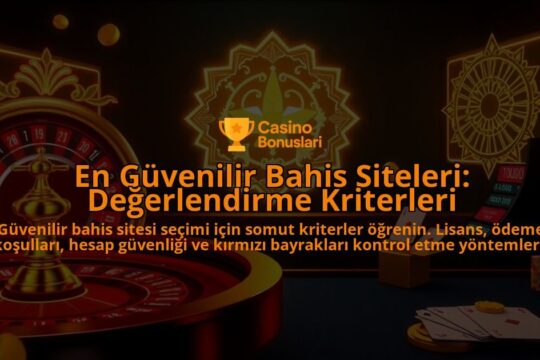 En-Guvenilir-Bahis-Siteleri-Degerlendirme-Kriterleri-overlay-1788166097.jpg