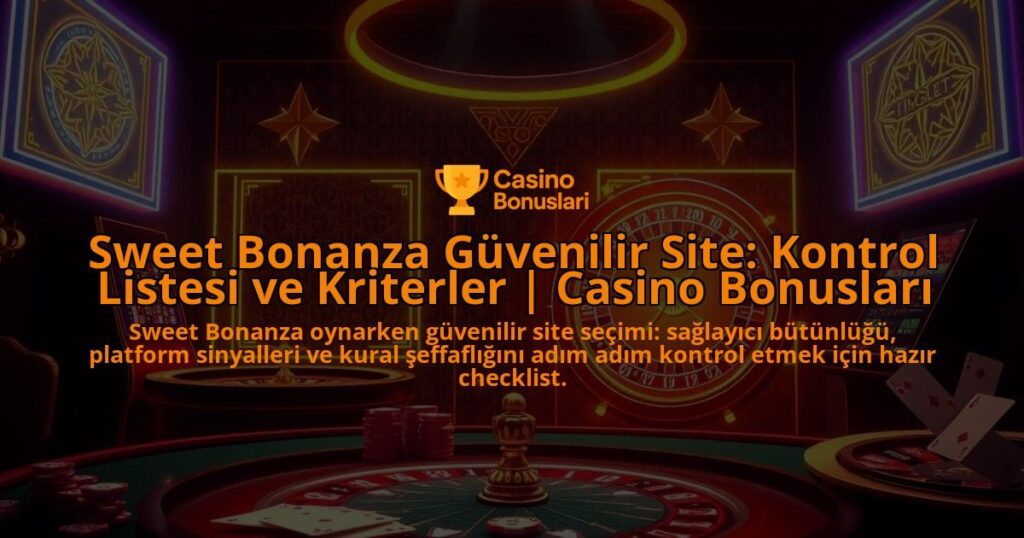 Sweet-Bonanza-Guvenilir-Site-Kontrol-Listesi-ve-Kriterler-Casino-Bonuslari-overlay-1788123413.jpg