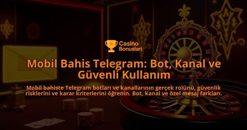 Mobil-Bahis-Telegram-Bot-Kanal-ve-Guvenli-Kullanim-overlay-1788252837.jpg